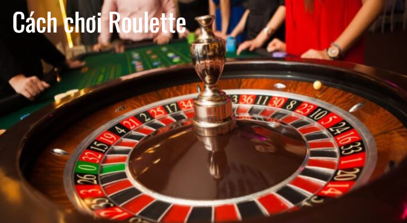 cách chơi roulette